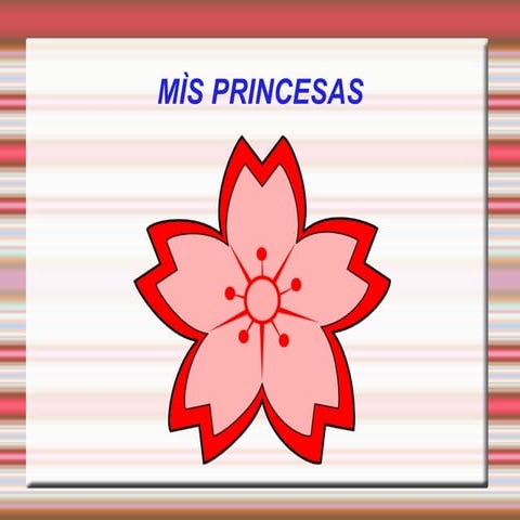 Mis princesas