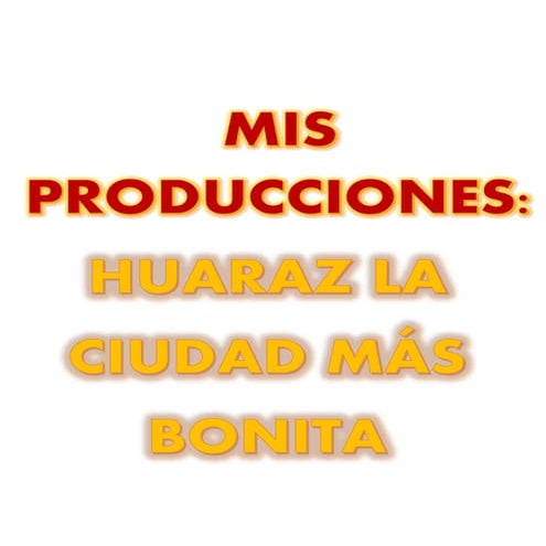 Mis producciones