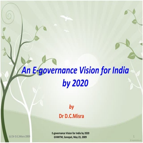 Misra, D.C. (2009)  An E Governance Vision For India By 2020 Gvmitm 23.5.09