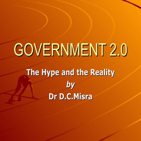 Misra, D.C. (2009) Government 2.0_The Hype and the Reality_ 11.9.2009