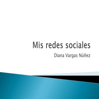 Mis redes sociales dianavargas