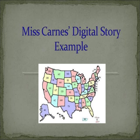 Miss carnes’ digital story example