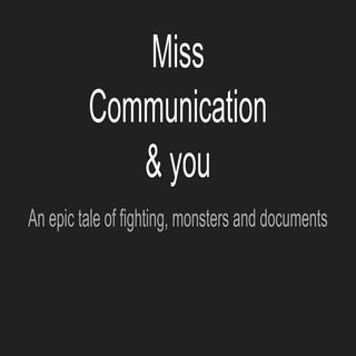 Misscommunication and you
