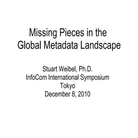 Missing pieces in_the_global_metadata_landscap