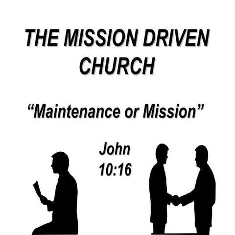 Mission Driven Church vs Maintenance Minded Church