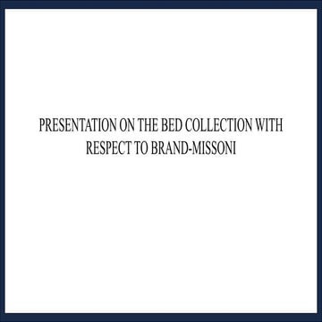 PRESENTATION ON THE BED COLLECTION INSPIRED BY BRAND MISSONI AND THE TEXTILE FORECAST