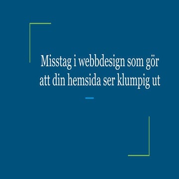 Misstag i webbdesign som gör att din hemsida ser klumpig ut