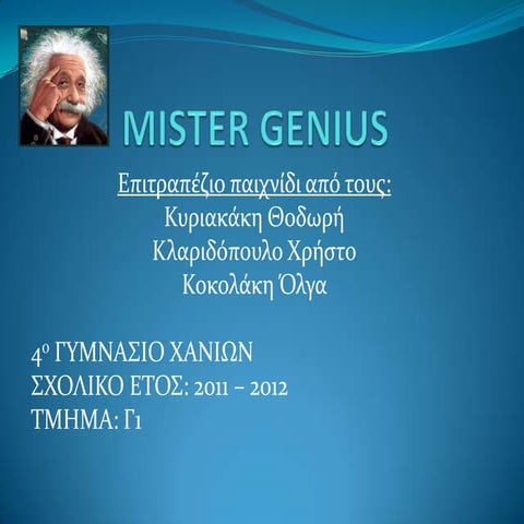 Mister genius