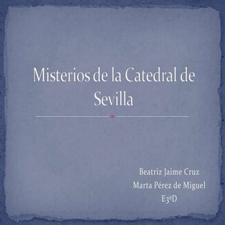 Misterios de la Catedral de Sevilla