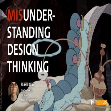 Misunderstanding design thinking // IFA Beerlin mini lecture // IDZ Berlin