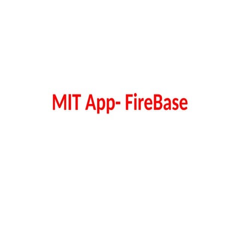 MIT Application FireBase-Part-I-II-III.pptx