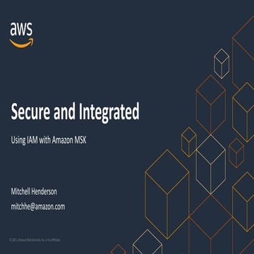 Secure and Integrated - Using IAM with Amazon MSK | Mitchell Henderson, AWS