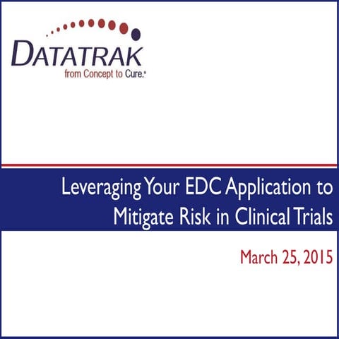 Leverage Your EDC Solution to Mitigate Risk in Clinical Research