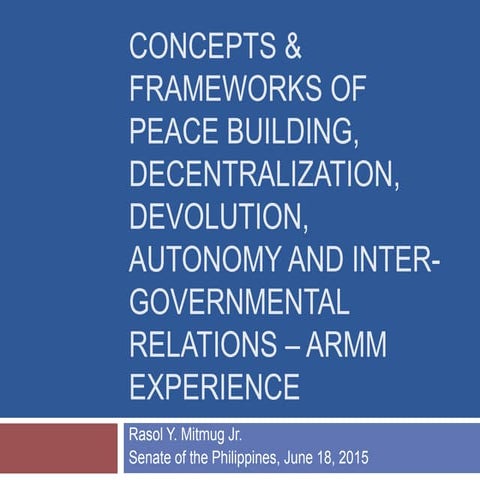 Concepts & Frameworks: Peace Building, Decentralization, Devolution, Autonomy...