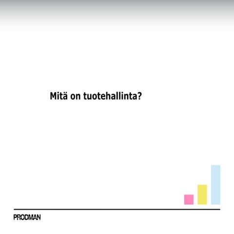 Mitä on tuotehallinta?