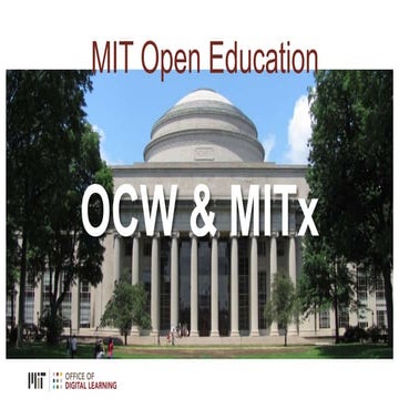Open Ed Maturing at MIT: OpenCourseWare and 15 and MITx at 3. The More ...