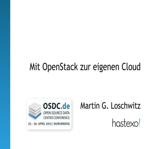 Mit OpenStack zur eigenen Cloud (OSDC 2012)