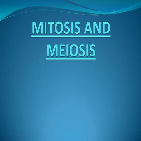 Mitosis and meiosis