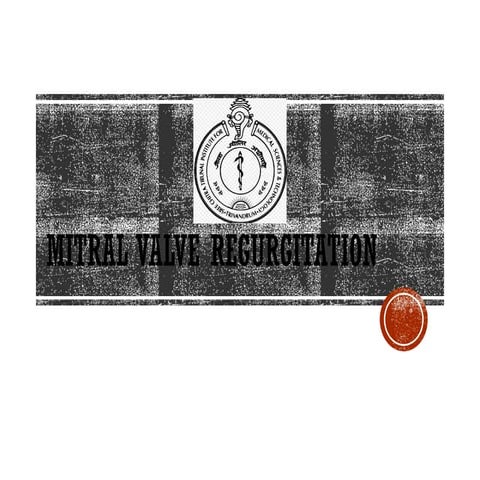 Mitral Regurgitation-Anatomy, pathophysiology, clinicals