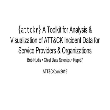 MITRE ATT&CKcon 2.0: attckr - A Toolkit for Analysis and Visualization of ATT...