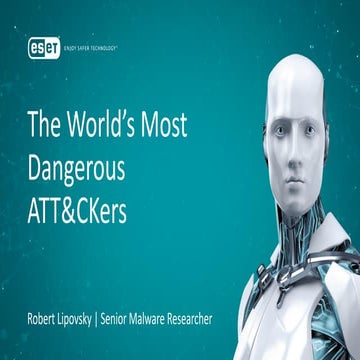 MITRE ATT&CKcon 2.0: The World's Most Dangerous ATT&CKers; Robert Lipovsky, ESET