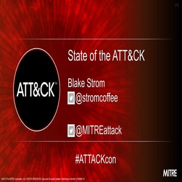 MITRE ATT&CKcon 2.0: State of the ATT&CK; Blake Strom, MITRE