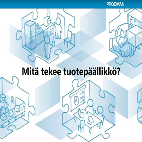 Mitä tuotepäällikkö tekee