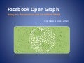 Facebook Open Graph: Living in a Personalized and Social Web World