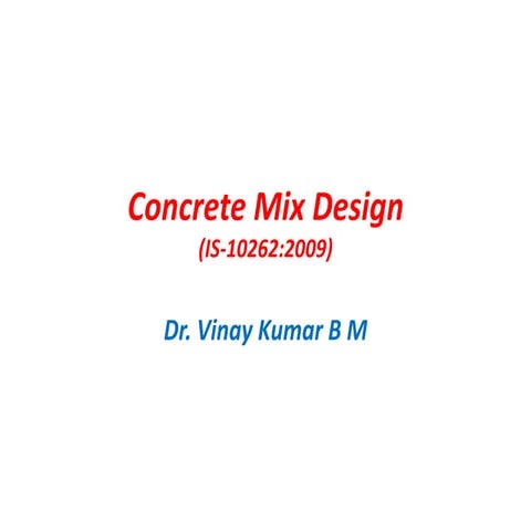 Concrete Mix design as per IS 10262:2009 by Dr.Vinay Kumar B M | PDF