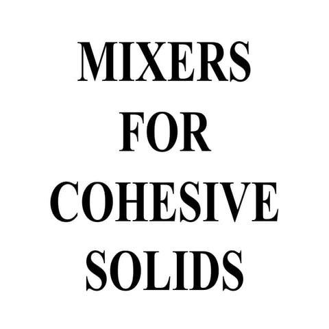 Mixers for cohesive solids