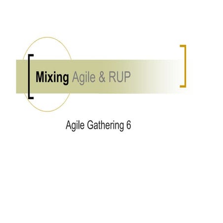 Mixing Agile Rup