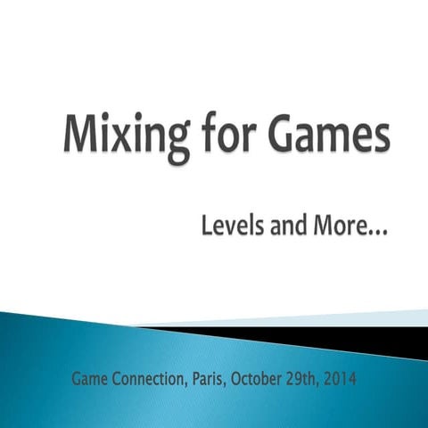 Mixing for games levels and more...   jocelyn daoust