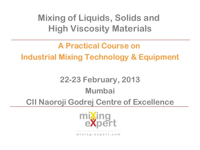 Mixing of liquids, solids and high viscosity materials