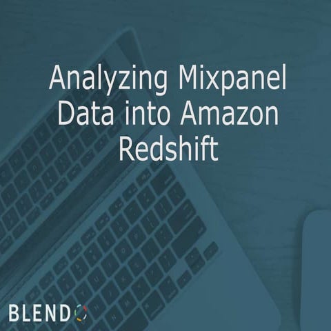 Analyzing Mixpanel Data into Amazon Redshift