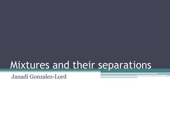 Separation of Mixtures | PPT | Chemistry | Science