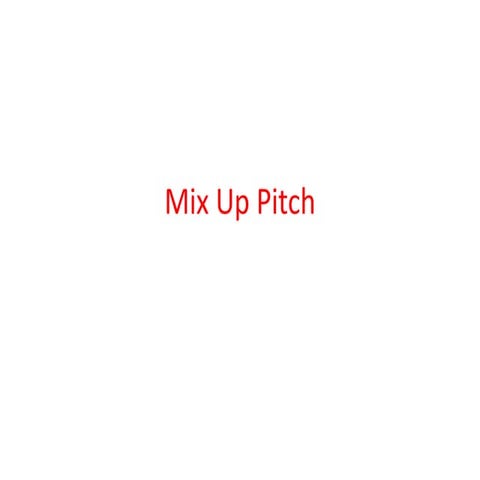 Mix up pitch