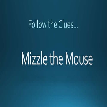 Mizzle the mouse