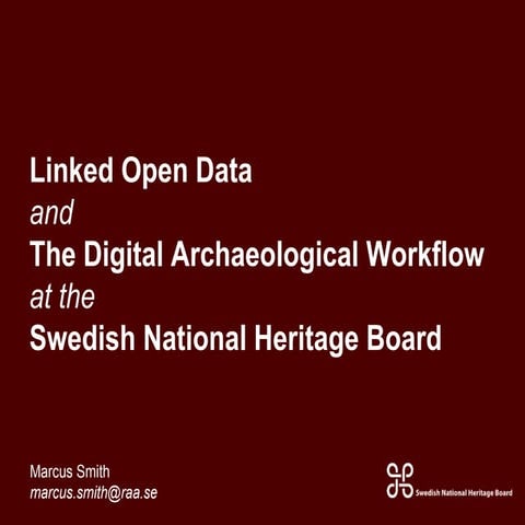 Linked Open Data and The Digital Archaeological Workflow at the Swedish Natio...