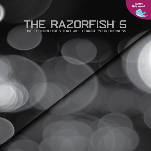 The Razorfish 5: Five Technologies that will change your business