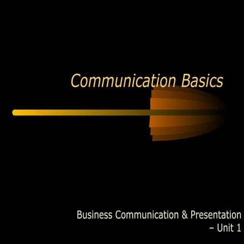 Communication Basics - Unit 1 | PPT