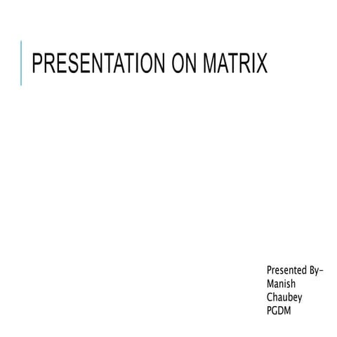 Martix and different models