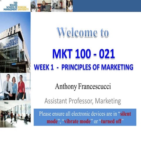 Mkt 100 021 - week 1 - intro and principles of marketing new | PPTX