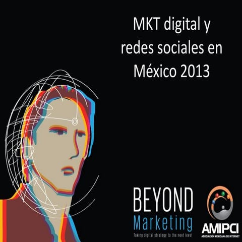 Mercadotecnia digital y redes sociales en México 2013