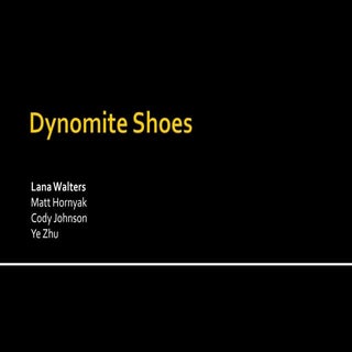 Dynomite Shoes Final Presentation