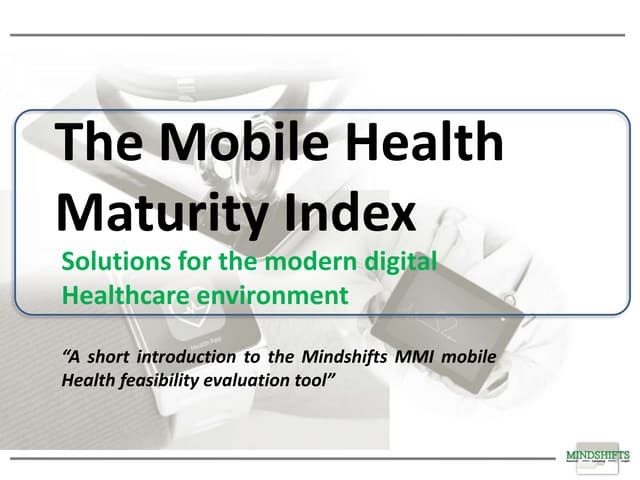 The Mobile Health Maturity Index - mHealth Business Solutions Made simpl(er)