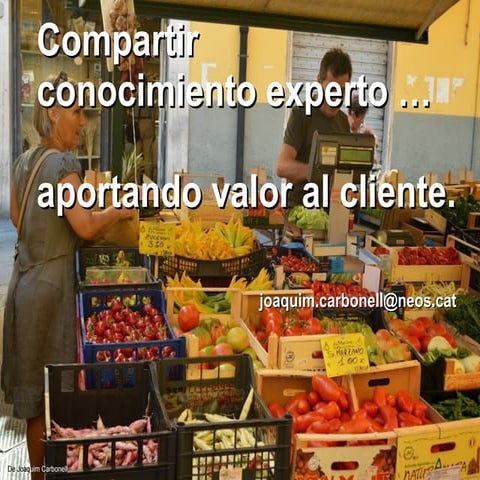 COMPARTIR CONOCIMIENTO EXPERTO APORTANDO VALOR AL CLIENTE