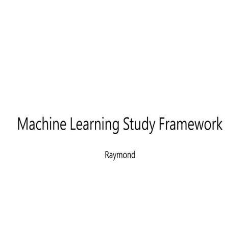 Machine Learning Study Framework