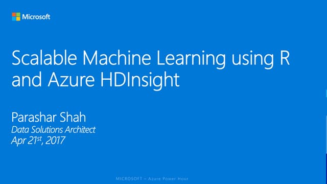 Scalable Machine Learning using R and Azure HDInsight - Parashar