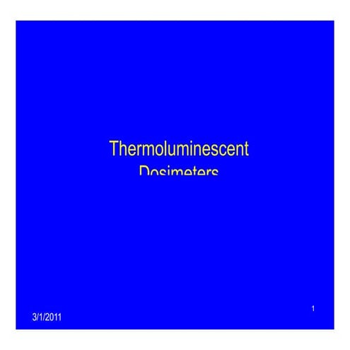 Thermoluminiscent Dosimetry-Principle, Charateristics, and Applications.pptx