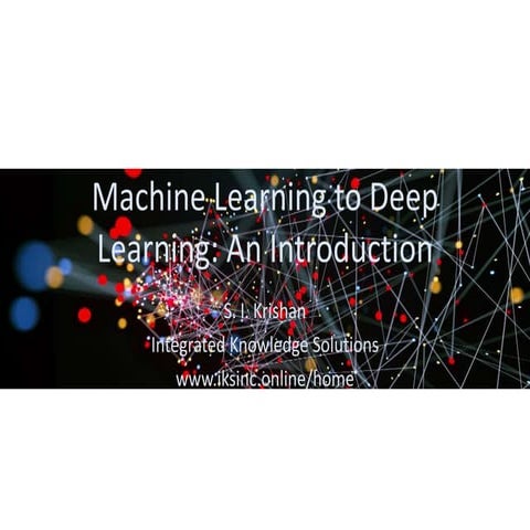 Machine Learning 2 deep Learning: An Intro | PPT
